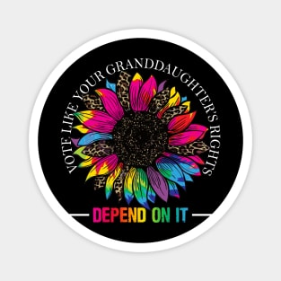 Vote Like Your Granddaughter's Rights Depend on It Magnet